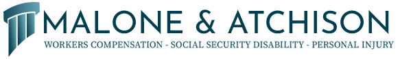 Malone & Atchison Workers' Compensation - Social Security Disability - Personal Injury